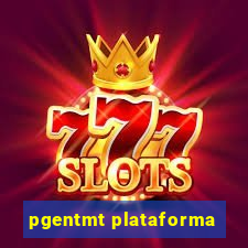 pgentmt plataforma